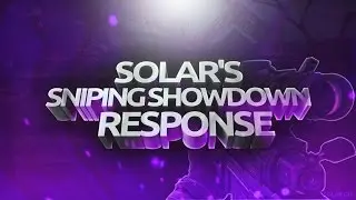 Solar - Sniping Showdown Teamtage #1