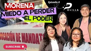 E 8 MORENA MIEDO A PERDER EL PODER