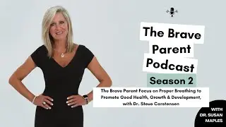 The Brave Parent with Dr. Steve Carstensen