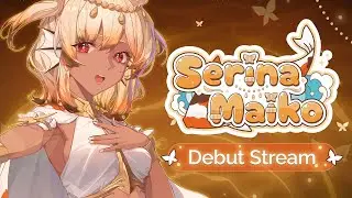 【DEBUT STREAM】A Sweet Seri-nade~【V4Mirai | Serina Maiko】