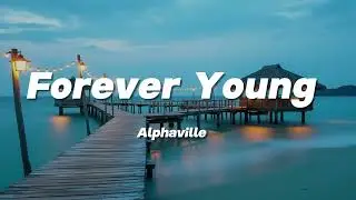 Alphaville - Forever Young (Lyrics)