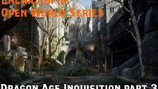 EnchaJini In Dragon Age Inquisition - Part 3
