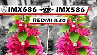 Redmi K30 (POCO X2) - Sony IMX686 vs IMX586 | 64MP vs 48MP Camera Sensor Comparison!