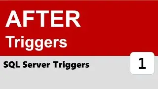 SQL Server Triggers #1 - AFTER Triggers