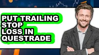 How to Put Trailing Stop Loss in Questrade (UPDATED 2025)