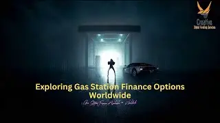 Exploring Gas Station Finance Options Worldwide