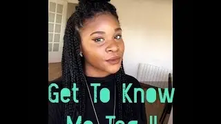 Get To Know Me TAG | QueadeNorah