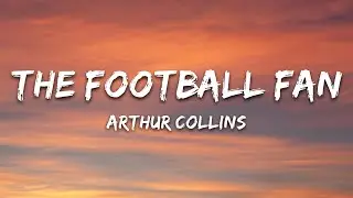 Arthur Collins - The Football Fan (Lyrics)