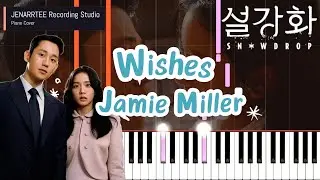 Jamie Miller 'Wishes' (Snowdrop OST) Piano Cover