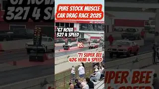 &lsquo;67 Nova 327 4 Speed vs. &lsquo;71 Super Bee 426 Hemi 4 Speed Pure Stock Muscle Car Drag Race 2025 PSMCDR