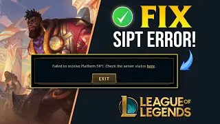 How to Fix Failed To Receive Platform SIPT on League of Legends Issue