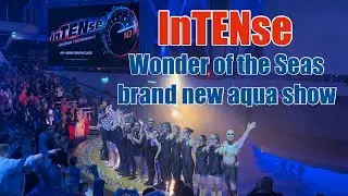 WONDER OF THE SEAS-First ever presentation of InTENse,  the brand new show of the AquaTheater!