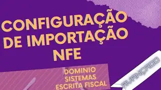 Configuração de Importação NFe (Avançado)  | Dominio Sistemas