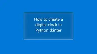 How to make a digital clock in python tkinter