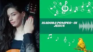 Oi, Jesus @IsadoraPompeo| Som de violão 