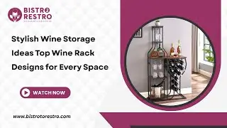 Stylish Wine Storage Ideas: Top Wine Rack Designs for Every Space - BistroToRestro