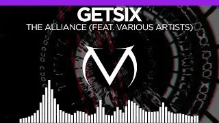 [Dubstep] - Getsix - The Alliance (feat. Various Artists)