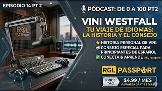 Episodio 14: 🎙️Vini Westfall de 0 a 100  Pt2
