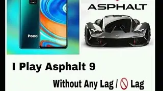 I PLAY ASPHALT 9 WITH POCO M2 PRO WITHOUT ANY LAG... 😘