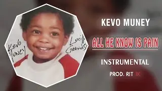Kevo Muney - All He Know Is Pain | Instrumental [Prod. RIT 1K]