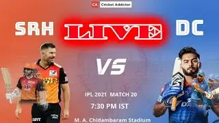 🔴 VIVO IPL 2021 | SRH VS DC LIVE | SUNRISERS HYDERABAD VS DELHI CAPITALS