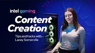 How to Start with Content Creation with Lacey Somerville | IEM Melbourne 2025 | Intel Gaming