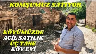 KOMŞUMUZ ACİL UYGUNA SATIYOR KÖYÜMÜZDE ÜÇ AYRI SATILIK KÖY EVİ