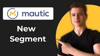How To Add New Segment In Mautic (2026 Guide)