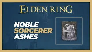 How to Get Noble Sorcerer Ashes (Location) - Elden Ring