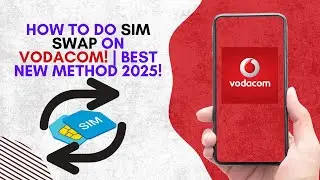 How To DO SIM SWAP ON VODACOM! | BEST NEW METHOD 2025!
