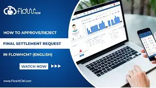 How to Approve or Reject Final Settlement Request | HRMS FlowHCM (English)