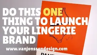 Do this one thing to succeed at launching your lingerie brand