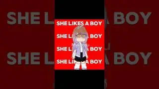 I'm not a boy #рекомендации #gacha #актив #тренд #she #boy #Мвероу