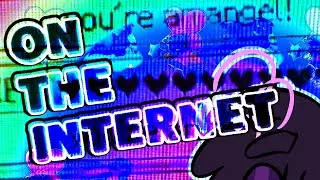 ON THE INTERNET | ORIGINAL ANIMATION MEME + SONG |