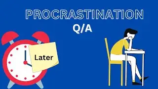 PROCRASTINATION Q/A