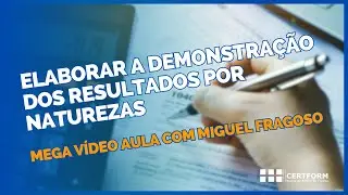 📝 Elaborar a Demonstração dos Resultados Por Naturezas - Mega Vídeo Aula com Miguel Fragoso
