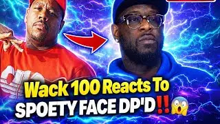 Wack 100 Reacts to Spoety Face Getting DP&rsquo;D&mdash;&ldquo;They Beat Him BAD And He Won&rsquo;t Go Live!&rdquo;😳👀