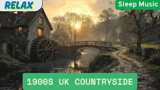 A Peaceful Evening in the 1900s UK Countryside | Relaxing Jazz & Nostalgic Scenery