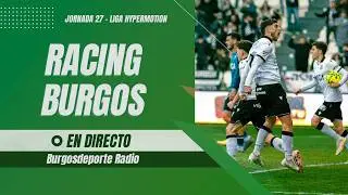 🔴 RADIO EN DIRECTO: Racing de Santander - Burgos CF | J.27 LaLiga Hypermotion 2025/26