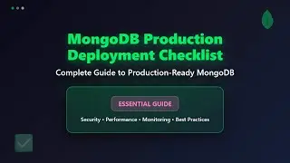 🚀 MongoDB Production Deployment Checklist: Secure & Optimize Your Database!