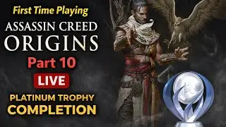 First Time Playing Assassin&rsquo;s Creed Origins Part 10 LIVE &ndash; Platinum Trophy Completed! 🏆