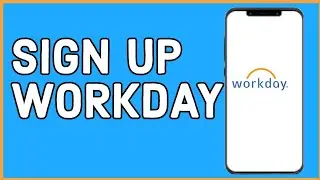 How to Sign Up for Workday 2024?