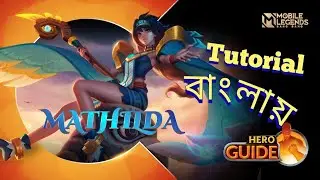 Mobile Legends Bang Bang Bangla tutorial of Mathilda | MLBB Bangla tutorial