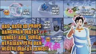 Bagi-bagi Id Bangunan Diatas Langit | Ada Surga, Kerajaan Peri, Bulan, Castle & Negeri Diatas Langit
