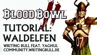 Tutorial (09): Blood Bowl 2 - Waldelfen [deutsch]