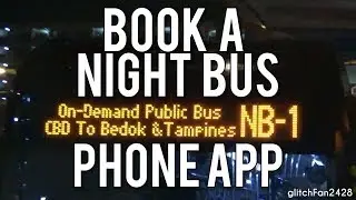 [SMRT] Book a Night Bus on Your Phone! - First Ever On-Demand Night Public Bus Trip