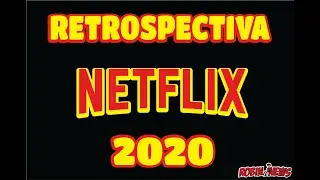 RETROSPECTIVA NETFLIX 2020 | ROBIN NEWS