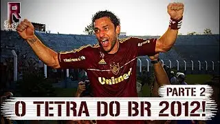 O TETRA TRICOLOR EM 2012 [PARTE 2] - SESSÃO MEMÓRIA #07