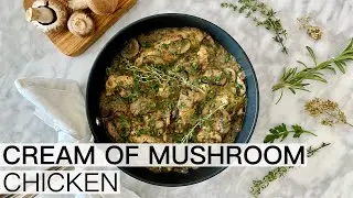 ONE SKILLET CREAM OF MUSHROOM CHICKEN