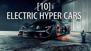 10 BEST Electric Hyper Cars Coming in 2022